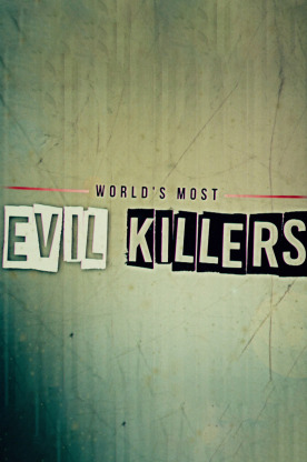 Самые злые убийцы в мире ()